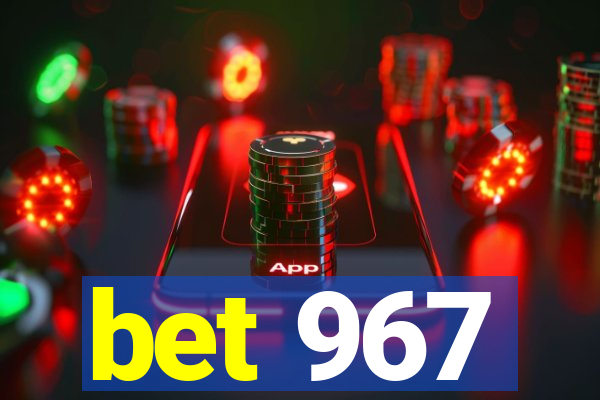 bet 967